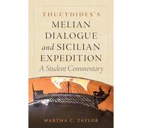 Thucydides's Melian Dialogue and Sicilian Expedition: A Student Commentary