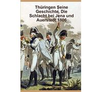 Thüringen Seine Geschichte, Die Schlacht bei Jena und Auerstedt 1806