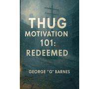 THUG MOTIVATION 101: REDEEMED: The Gospel of the Grind - Decoding the False Prophets of Pain