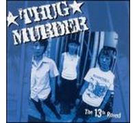 Thug Murder - 13th Round