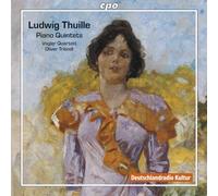 Thuille : les Deux Quintettes avec Piano. Triendl, Quatuor Vogler.