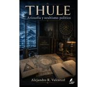 THULE: Ariosofía y ocultismo político