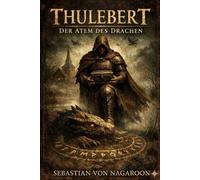 Thulebert: Der Atem des Drachen