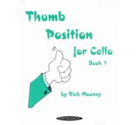 [(Thumb Position for Cello, Bk 1 )] [Author: Rick Mooney] [May-1998]