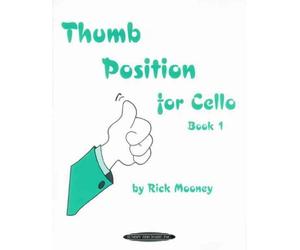 [(Thumb Position for Cello, Bk 1 )] [Author: Rick Mooney] [May-1998]