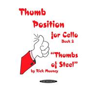 Thumb Position for Cello, Bk 2: Thumbs of Steel by Rick Mooney (1-Dec-1999) Paperback