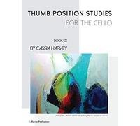 Thumb Position Studies For The Cello, Book Six