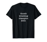 Thumb Wrestling Champion 2001 Funny Sarcastic Ironic Weird T-Shirt