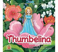 THUMBELINA: A Cute Fairy Tale for Kids. Great to for reading aloud for toddlers 2-6 years old. Special for little readers. Charming old bedtime story for kids