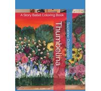 Thumbelina: A Story Ballet Coloring Book