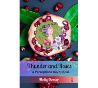 Thunder and Roses: A Persephone Devotional