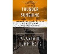 Thunder and Sunshine: Around the World by Bike: Riding Home from Patagonia