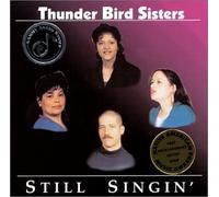 Thunder Bird Sister - Still Singin