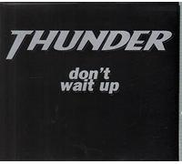 Thunder - Don't Wait Up-Limited Edition [Import]