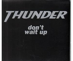 Thunder - Don't Wait Up-Limited Edition [Import]