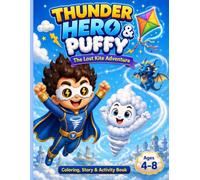 Thunder Hero & Puffy: The Lost Kite Adventure: Coloring, Mazes, Puzzles & Activities for Kids Ages 4-8