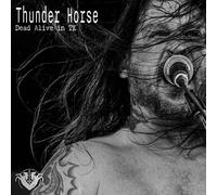 Thunder Horse - Dead Alive In Tx