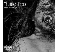 Thunder Horse - Dead Alive in TX [Import]