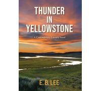 Thunder in Yellowstone: A Contemporary Literary Novel
