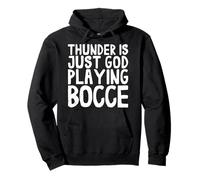 Thunder is Just God Playing Bocce Ball Jack Bocci Game Bocce Sweat à Capuche