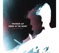 Thunder Lay Down in The Heart