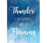 Thunder Only Happens When It's Raining: A Journal