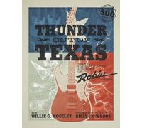 Thunder Out of Texas: The Illustrated History of Robin Guitars