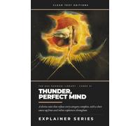 Thunder, Perfect Mind: The Complete Gnostic Poem from the Nag Hammadi Library in Modern English, with Inline Explainers and Essential Background