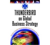 Thunderbird on Global Business Strategy Faculty of Thunderbird Graduate School, Grosse, Lastthe Faculty of Thunderbird the Ameri (Auteur)