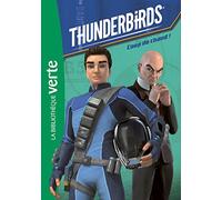 Thunderbirds 02 - Coup de chaud !