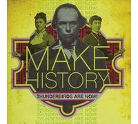 Thunderbirds Are Now – Make History – CD – Import