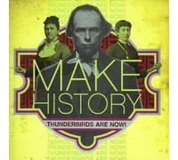 Thunderbirds Are Now Make History (CD) Album