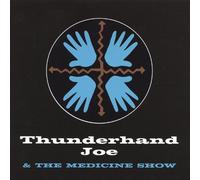 Thunderhand Joe & The Medicine Show