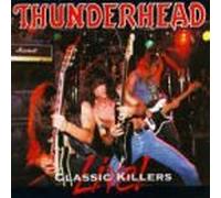 Thunderhead - Classic Killers Live [Import]