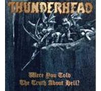 Thunderhead - Were You Told The. [Import]