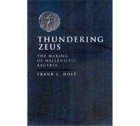 Thundering Zeus, Hellenistic Culture and Society Frank Lee Holt (Auteur)