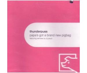 Thunderpuss - Papa's Got a Brand New Pigbag