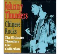 Thunders, Johnny - Chinese Rocks The Ultimate Liv