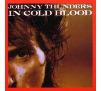 Thunders, Johnny - in Cold Blood