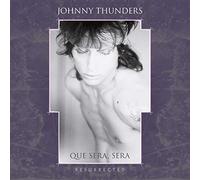 Thunders Johnny - Que Sera Sera (Resurrected)
