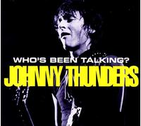 Thunders, Johnny - Who's Been Talking