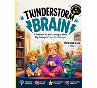 Thunderstorm Brain: A Workbook for Kids Learning to Handle Big Feelings and Super-Fast Thoughts