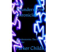 Thunderstorms: The Rise of Thunder: The Thunderstorm Chronicles