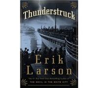 Thunderstruck by Erik Larson Erik Larson (Auteur)