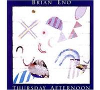Brian Eno – Thursday Afternoon – Import