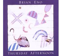 Brian Eno – Thursday Afternoon – Import