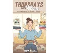 Thursdays With Mom: Learning, Laughing, and Loving as a Caregiver