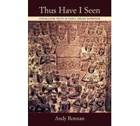 Thus Have I Seen: Visualizing Faith in Early Indian Buddhism [Hardback] NEUF