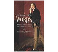 Thus I Lived With Words: Robert Louis Stevenson And The Writer's Craft