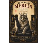 Thus Spake Merlin: Aphorisms for the Domesticated Human